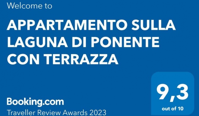 APPARTAMENTO SULLA LAGUNA DI PONENTE CON TERRAZZA